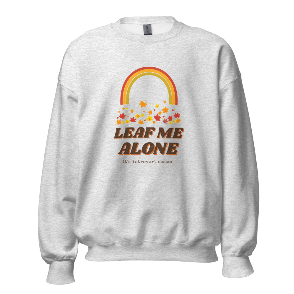 Leaf Me Alone Sweatshirt in Ash