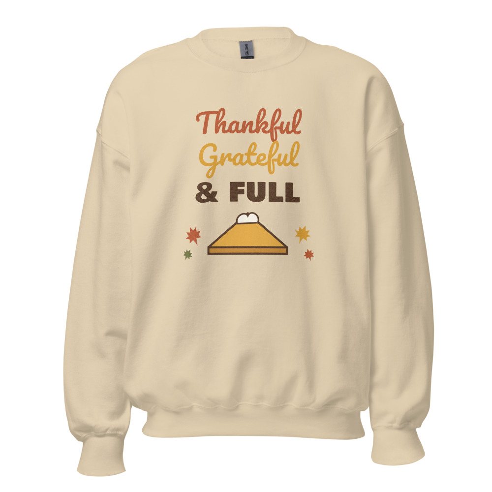 Thankful Grateful & Full Sweatshirt, Sand